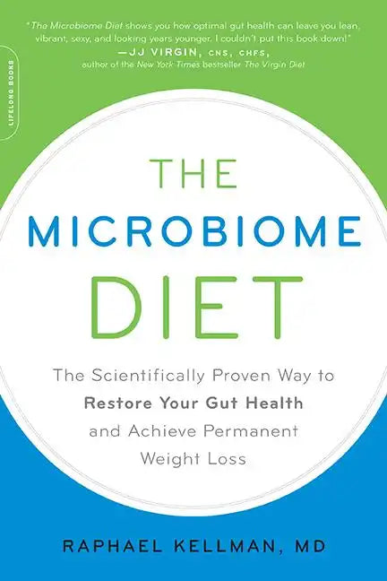 Microbiome Diet: The Scientifically Proven Way to Restore Your Gut Health and Achieve Permanent Weight Loss - Paperback