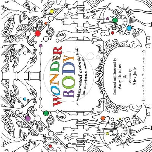 Wonder Body: A Sophisticated Coloring Book for Curious Adults - Paperback