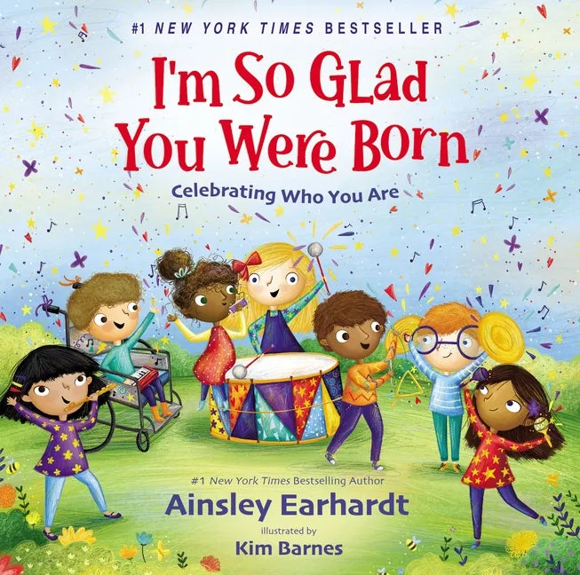 I'm So Glad You Were Born: Celebrating Who You Are - Hardcover