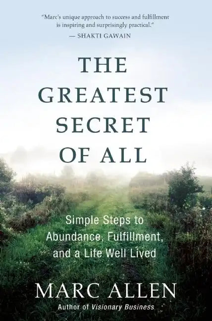 The Greatest Secret of All: Moving Beyond Abundance to a Life of True Fulfillment - Paperback