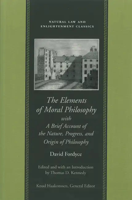 The Elements of Moral Philosophy, with a Brief Account of the Nature, Progress, and Origin of Philosophy - Hardcover