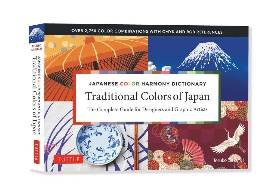 Traditional Colors of Japan: Japanese Color Harmony Dictionary: The Complete Guide for Designers and Graphic Artists (Over 2,750 Color Combinations an - Paperback