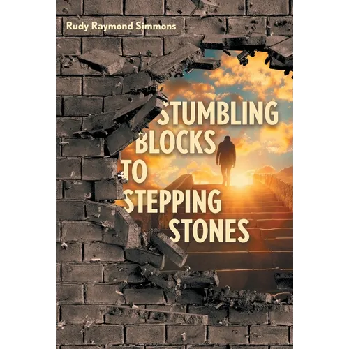 Stumbling Blocks to Stepping Stones - Hardcover