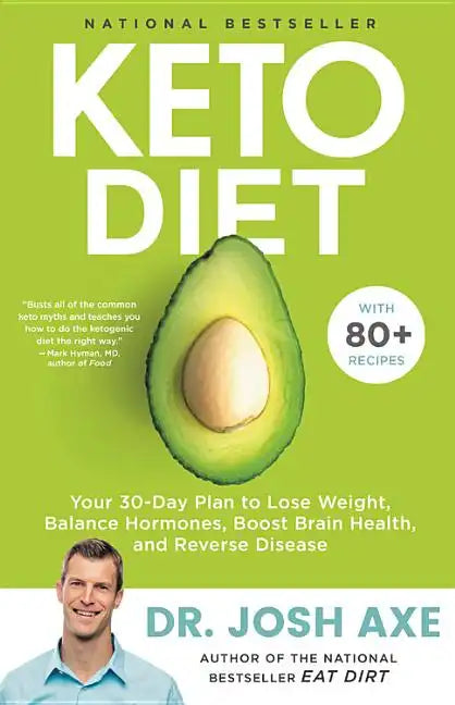 Keto Diet: Your 30-Day Plan to Lose Weight, Balance Hormones, Boost Brain Health, and Reverse Disease - Hardcover