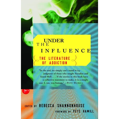 Under the Influence: The Literature of Addiction - Paperback