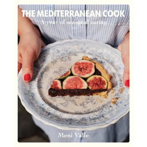 The Mediterranean Cook: A Year of Seasonal Eating - Hardcover
