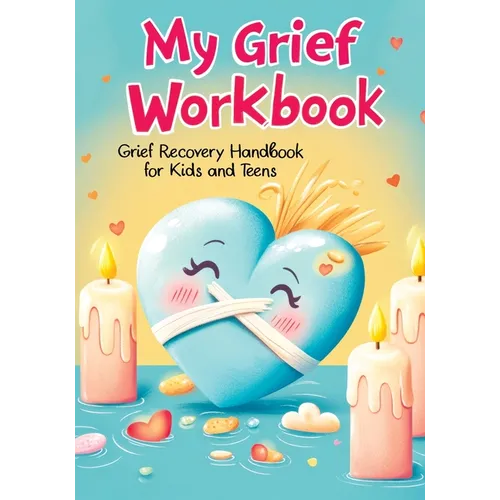 Grief Recovery Handbook: My Journal After Loss - Featuring Coping Skills, Memories, Emotional Support and Tools for Overcoming and Healing for - Paperback