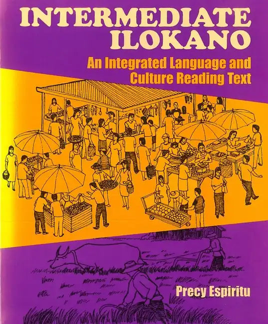 Intermediate Ilokano: An Integrated Language and Culture Reading Text - Paperback