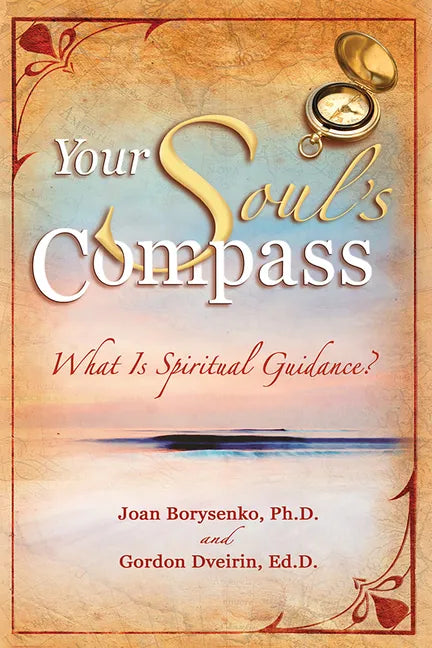 Your Soul's Compass: What Is Spiritual Guidance? - Paperback