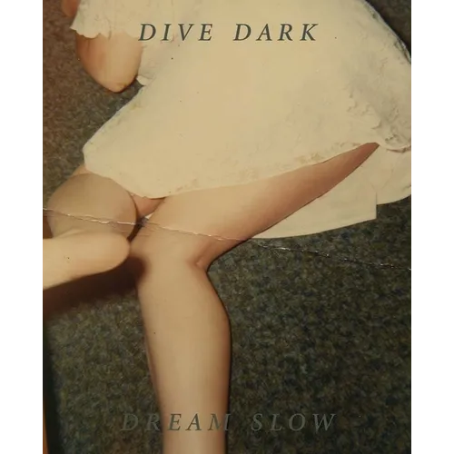 Dive Dark Dream Slow - Hardcover