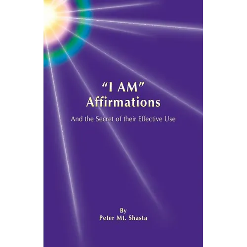 I Am Affirmations and the Secret of Their Effective Use - Paperback