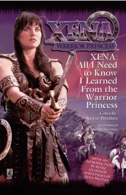 Xena Warrior Princess: All I Need to Know I Learned From Warrior Princess - Paperback