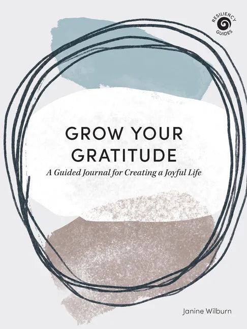 Grow Your Gratitude: A Guided Journal for Creating a Joyful Life - Paperback