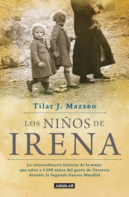 Los Niños de Irena / Irena's Children: The Extraordinary Story of the Woman Who Saved 2.500 Children from the Warsaw Ghetto - Paperback