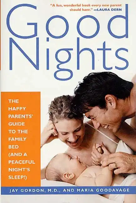 Good Nights: The Happy Parents' Guide to the Family Bed (and a Peaceful Night's Sleep!) - Paperback