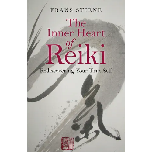 The Inner Heart of Reiki: Rediscovering Your True Self - Paperback