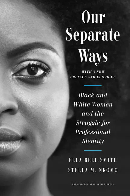 Our Separate Ways, with a New Preface and Epilogue: Black and White Women and the Struggle for Professional Identity - Hardcover