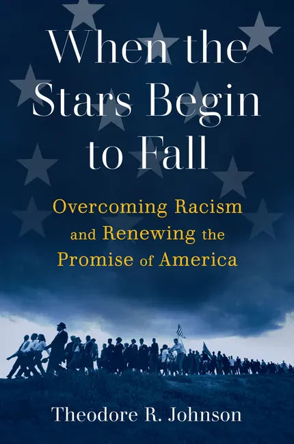 When the Stars Begin to Fall: Overcoming Racism and Renewing the Promise of America - Paperback