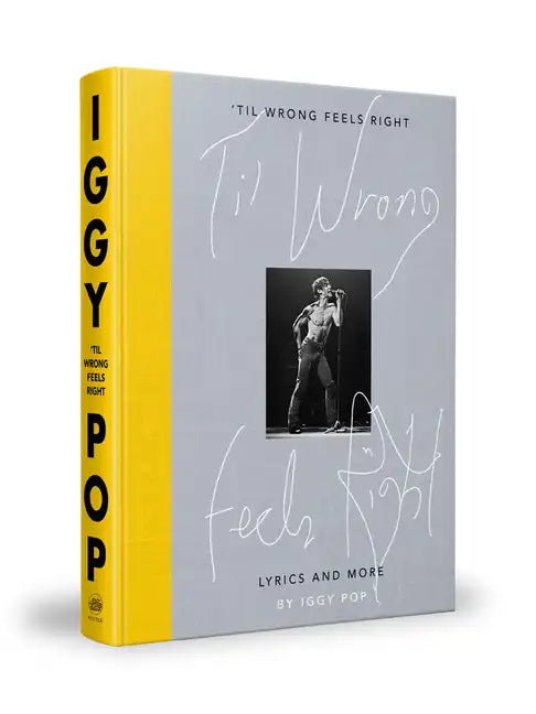 'Til Wrong Feels Right: Lyrics and More - Hardcover