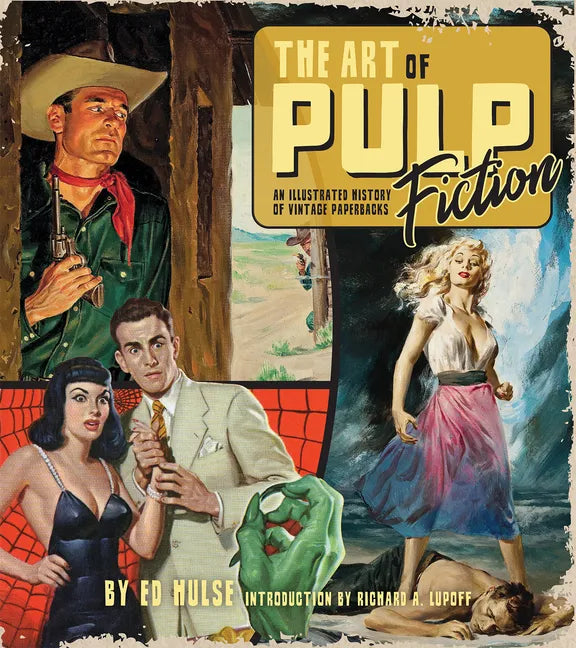The Art of Pulp Fiction: An Illustrated History of Vintage Paperbacks - Hardcover