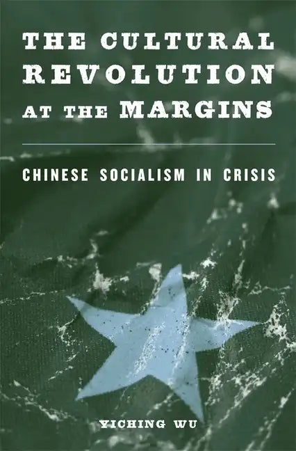 The Cultural Revolution at the Margins - Hardcover
