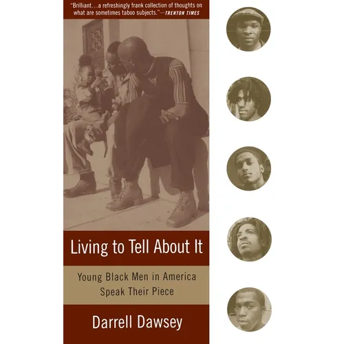 Living to Tell about It: Young Black Men in America Speak - Paperback