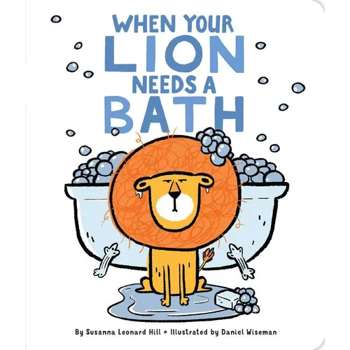 When Your Lion Needs a Bath - Board Book