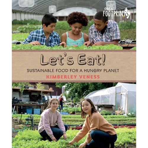 Let's Eat: Sustainable Food for a Hungry Planet - Hardcover