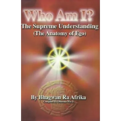 Who Am I?: The Supreme Understanding (the Anatomy of Ego) - Paperback