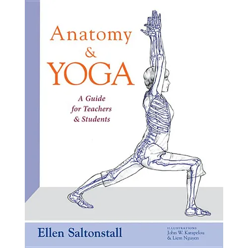 Anatomy and Yoga: A Guide for Teachers and Students - Paperback