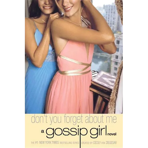 Gossip Girl #11: Don't You Forget About Me - Paperback