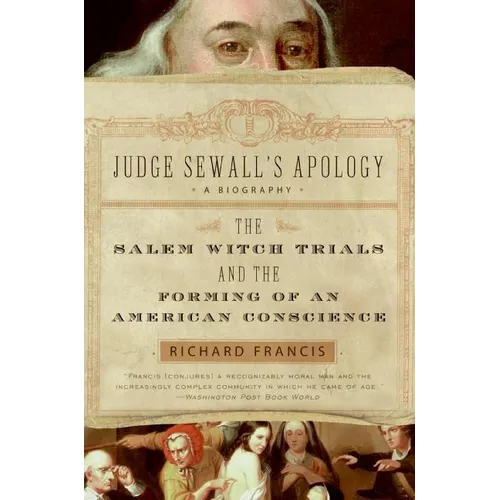 Judge Sewall's Apology: The Salem Witch Trials and the Forming of an American Conscience - Paperback