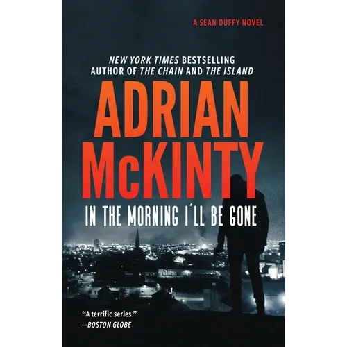 In the Morning I'll Be Gone: A Detective Sean Duffy Novel - Paperback