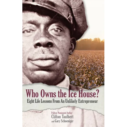 Who Owns the Ice House?: Eight Life Lessons from an Unlikely Entrepreneur - Hardcover