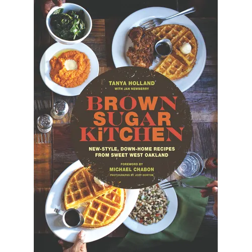 Brown Sugar Kitchen: New-Style, Down-Home Recipes from Sweet West Oakland - Hardcover
