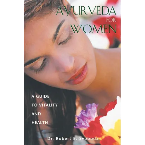 Ayurveda for Women: A Guide to Vitality and Health - Paperback