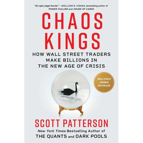 Chaos Kings: How Wall Street Traders Make Billions in the New Age of Crisis - Hardcover