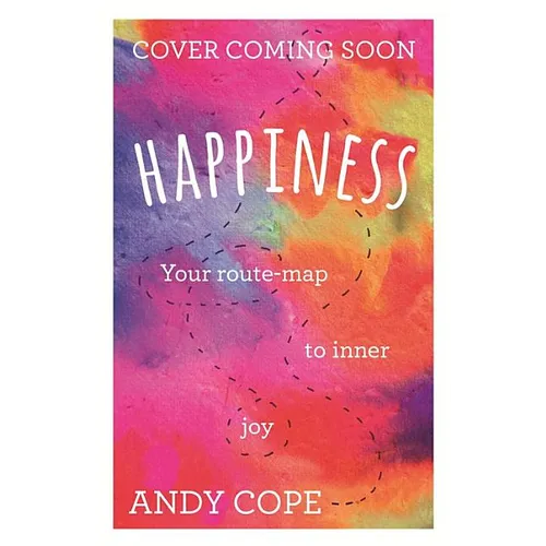 Happiness: Your Route-Map to Inner Joy - Hardcover