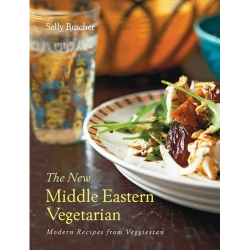 The New Middle Eastern Vegetarian: Modern Recipes from Veggiestan - 10-Year Anniversary Edition - Paperback