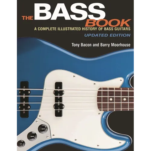 The Bass Book: A Complete Illustrated History of Bass Guitars - Paperback