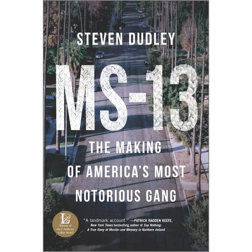 MS-13: The Making of America's Most Notorious Gang - Hardcover