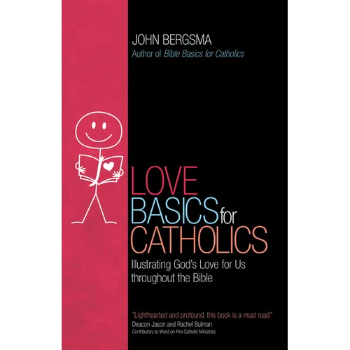 Love Basics for Catholics: Illustrating God's Love for Us Throughout the Bible - Paperback