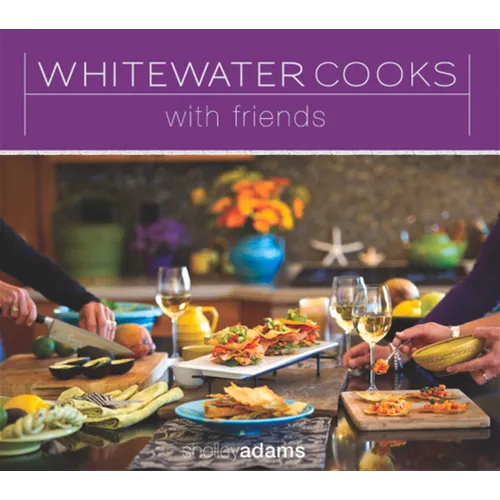 Whitewater Cooks with Friends: Volume 4 - Paperback