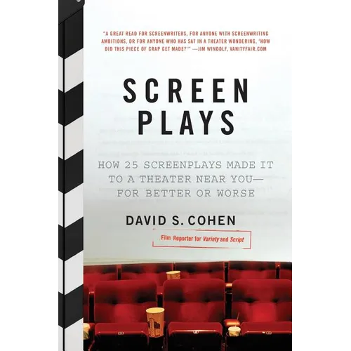 Screen Plays: How 25 Screenplays Made It to a Theater Near You--For Better or Worse - Paperback