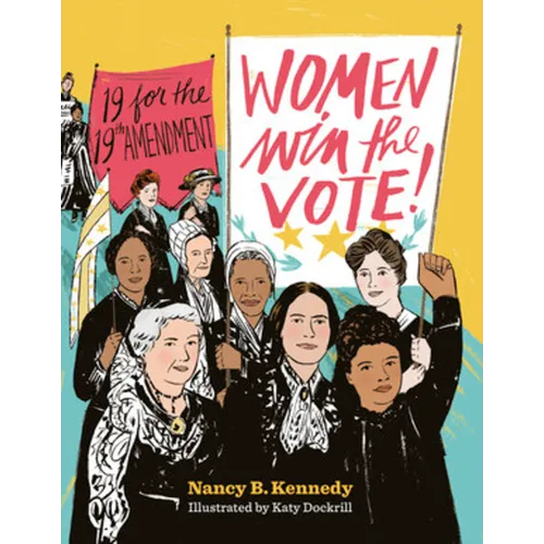 Women Win the Vote!: 19 for the 19th Amendment - Hardcover