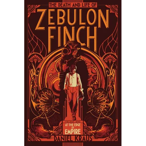 The Death and Life of Zebulon Finch, Volume One: At the Edge of Empire - Paperback