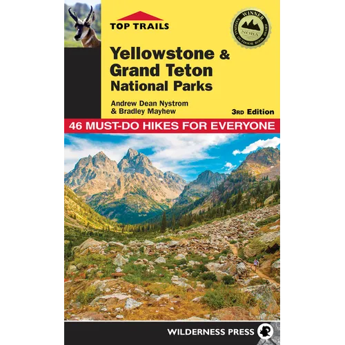 Top Trails: Yellowstone and Grand Teton National Parks: 46 Must-Do Hikes for Everyone - Paperback