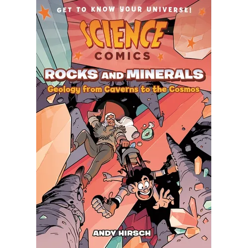 Science Comics: Rocks and Minerals: Geology from Caverns to the Cosmos - Hardcover