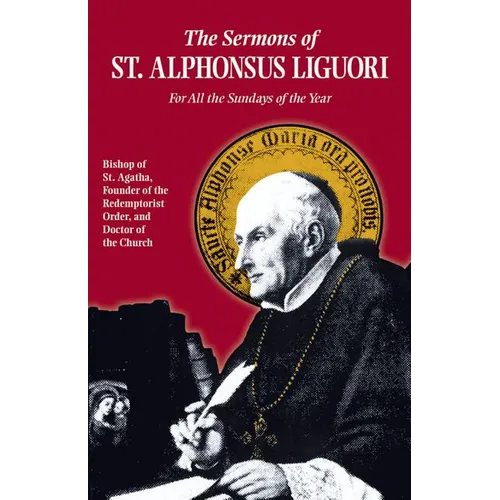 The Sermons of St. Alphonsus: For All the Sundays of the Year - Paperback