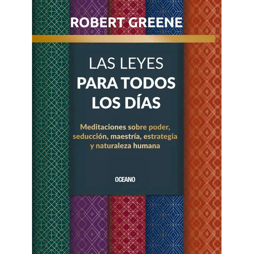 Las Leyes Para Todos Los Días,: Meditaciones Sobre Poder, Seducción, Maestría, Estrategia Y Naturaleza Humana - Paperback